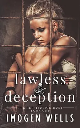 E-Book (epub) Lawless Deception (The Retribution Duet, #1) von Imogen Wells