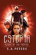 E-Book (epub) ESTERIA: Flight of the Faeries (Wrath of the Faeries, #3) von S. A. Peters
