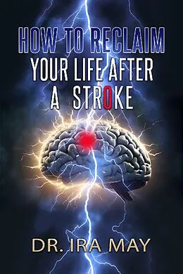 E-Book (epub) How To Reclaim Your Life After A Stroke von Ira May