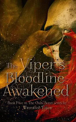 E-Book (epub) The Viper's Bloodline Awakened (THE GODS' SCION, #5) von Winnifred Tataw