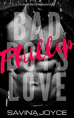 E-Book (epub) Phillip (Bad Boys Love, #5) von Savina Joyce