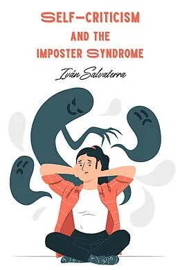 E-Book (epub) Self-Criticism and the Imposter Syndrome von Iván Salvaterra