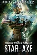 E-Book (epub) Star Axe (Rim Chronicles Book 8, #8) von Edita A. Petrick