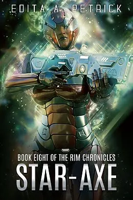 E-Book (epub) Star Axe (Rim Chronicles Book 8, #8) von Edita A. Petrick