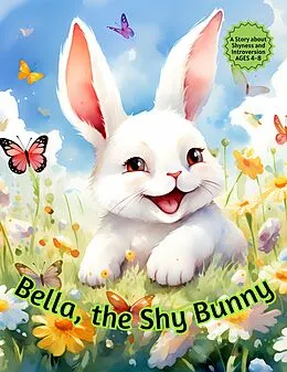 E-Book (epub) Bella, the Shy Bunny von Karen Andresen
