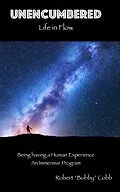 E-Book (epub) Unencumbered -- Life in Flow von Robert "Bobby" Cobb