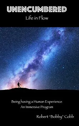 E-Book (epub) Unencumbered -- Life in Flow von Robert "Bobby" Cobb