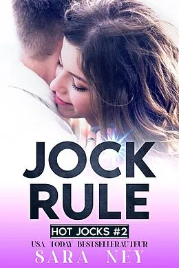 E-Book (epub) Jock Rule (Jocks, #2) von Sara Ney
