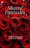 E-Book (epub) Shared Fantasies von Rebecca French