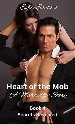E-Book (epub) Heart of the Mob - Book 4 Secrets Revealed von Sofia Santoro