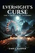 E-Book (epub) Evernight's Curse The Carnival of Shadows von Emily Harper