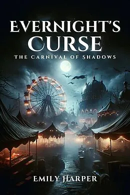 E-Book (epub) Evernight's Curse The Carnival of Shadows von Emily Harper