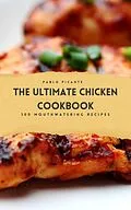 E-Book (epub) The Ultimate Chicken Cookbook: 100 Mouthwatering Recipes von Paul Richards