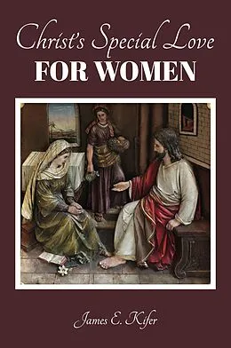 E-Book (epub) Christ's Special Love for Women von James E. Kifer