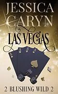 E-Book (epub) Las Vegas, Blushing Wild (Wild In Vegas, #2) von Jessica Caryn