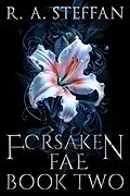 E-Book (epub) Forsaken Fae: Book Two (Last Vampire World, #12) von R. A. Steffan