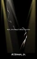 E-Book (epub) Well, She Wasn"t Wearing A Bra von Al Simon