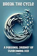 E-Book (epub) Break the Cycle: A Personal Journey of Overcoming OCD von Lee Williams