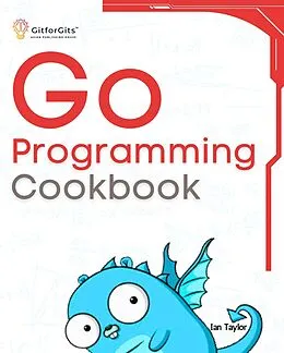 E-Book (epub) Go Programming Cookbook von Ian Taylor