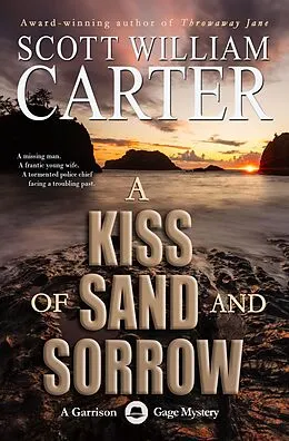 E-Book (epub) A Kiss of Sand and Sorrow (A Garrison Gage Mystery, #9) von Scott William Carter