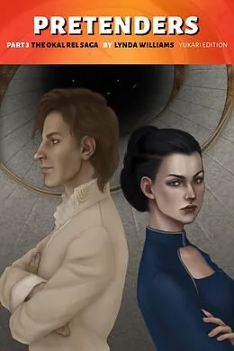E-Book (epub) Pretenders: Part 3 of the Okal Rel Saga (Yukari Edition) von Lynda Williams