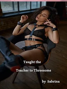 E-Book (epub) Taught The Teacher to Threesome von Sabrina