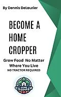 E-Book (epub) Become a Home Cropper von Dennis DeLaurier