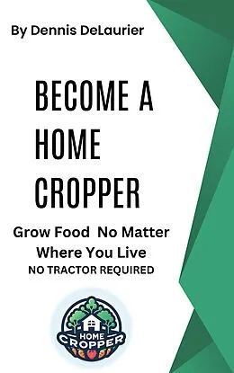 E-Book (epub) Become a Home Cropper von Dennis DeLaurier