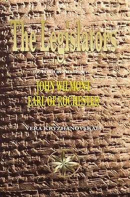 E-Book (epub) The Legislators (John Wilmot, Earl of Rochester) von Vera Kryzhanovskaia, John Wilmot of Rochester