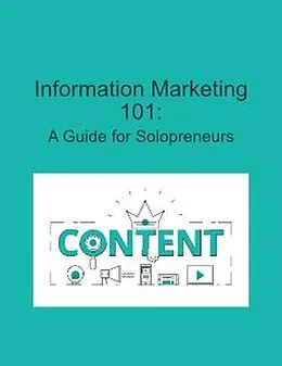E-Book (epub) Information Marketing 101: A Guide for Solopreneurs von Mind to Life Unlimited