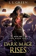 E-Book (epub) Dark Mage Rises (Star Mage Saga, #2) von J. J. Green