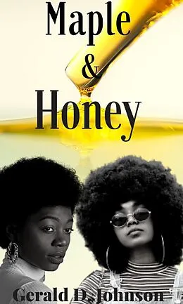 E-Book (epub) Maple and Honey von Gerald Johnson