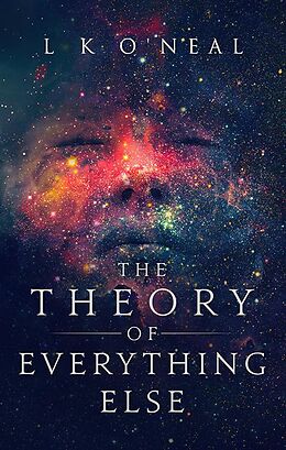 eBook (epub) The Theory of Everything Else de L K O'Neal