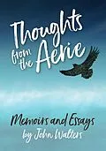 E-Book (epub) Thoughts from the Aerie: Memoirs and Essays von John Walters