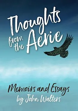 E-Book (epub) Thoughts from the Aerie: Memoirs and Essays von John Walters