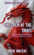 E-Book (epub) Children of the Draig (Diaries of the Cwn Annwn) von Katie Vincent