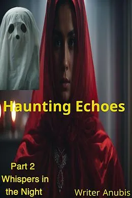 E-Book (epub) Haunting Echoes Part 2 Whispers in the Night von Anubis
