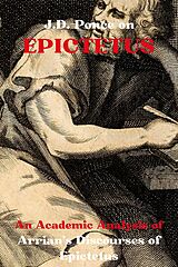 eBook (epub) J.D. Ponce on Epictetus: An Academic Analysis of Arrian's Discourses of Epictetus (Stoicism Series, #2) de J. D. Ponce