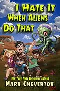 E-Book (epub) I Hate It When Aliens Do That von Mark Cheverton