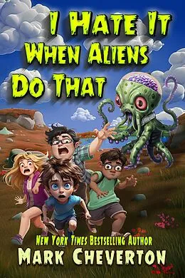E-Book (epub) I Hate It When Aliens Do That von Mark Cheverton