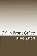 E-Book (epub) C# in Front Office von Xing Zhou