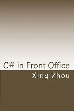 E-Book (epub) C# in Front Office von Xing Zhou