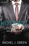 E-Book (epub) Hotshot MD - Irresistible - Part 8 (HotShot MD- Irresistible, #8) von Rachel J. Green