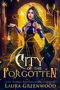 E-Book (epub) City Of The Forgotten (The Apprentice Of Anubis, #13) von Laura Greenwood