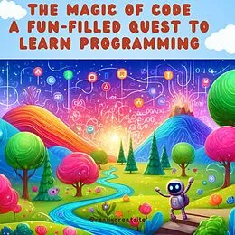E-Book (epub) The Magic of Code von Orion Nova, Luna Silverleaf