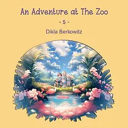 E-Book (epub) An Adventure at The Zoo - 5 von Dikla Berkowitz