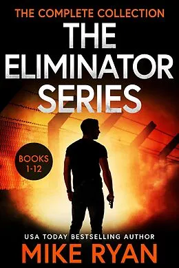 E-Book (epub) The Eliminator Series Books 1-12 von Mike Ryan
