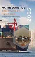 E-Book (epub) Marine Logistics including Liquid Cargo and Bulk Cargo von Vansh Tailor