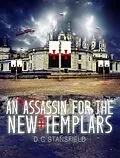 E-Book (epub) An Assassin For The New Templars von D C Stansfield
