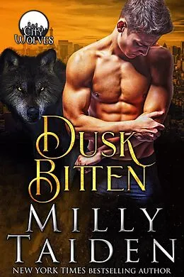 E-Book (epub) Dusk Bitten (City Wolves) von Milly Taiden